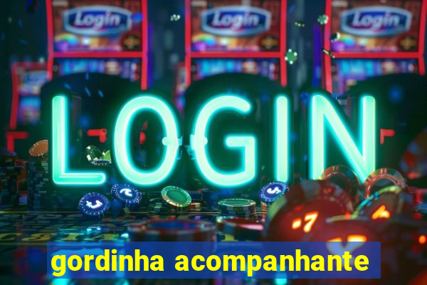 gordinha acompanhante